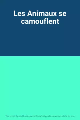Couverture du produit · Les Animaux se camouflent