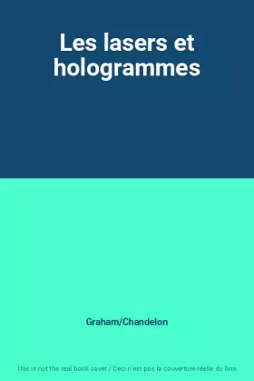 Couverture du produit · Les lasers et hologrammes