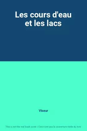 Couverture du produit · Les cours d'eau et les lacs