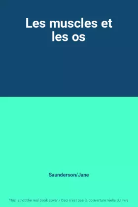 Couverture du produit · Les muscles et les os