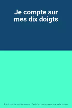 Couverture du produit · Je compte sur mes dix doigts