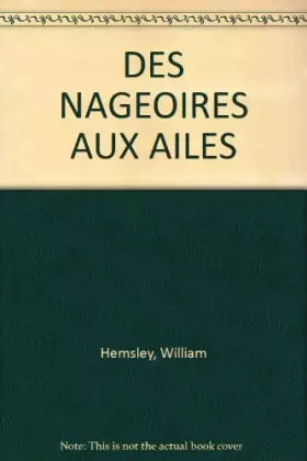 Couverture du produit · DES NAGEOIRES AUX AILES