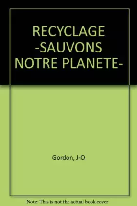 Couverture du produit · RECYCLAGE -SAUVONS NOTRE PLANETE-