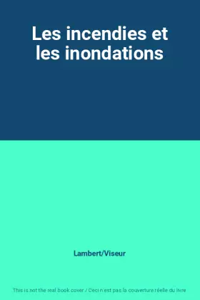 Couverture du produit · Les incendies et les inondations