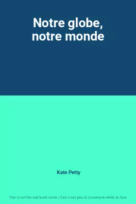 Couverture du produit · Notre globe, notre monde