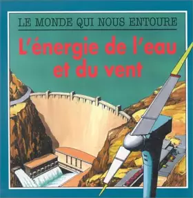 Couverture du produit · L'énergie de l'eau et du vent