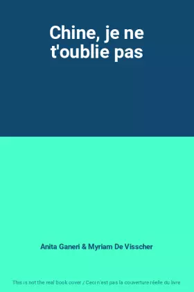 Couverture du produit · Chine, je ne t'oublie pas