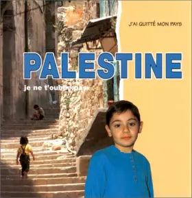 Couverture du produit · Palestine, je ne t'oublie pas