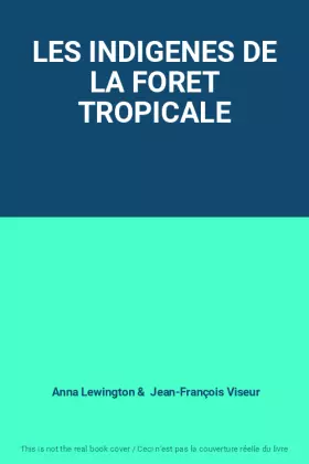 Couverture du produit · LES INDIGENES DE LA FORET TROPICALE