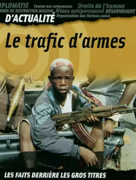 Couverture du produit · Le trafic d'armes