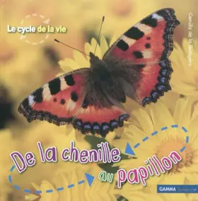 Couverture du produit · De la chenille au papillon