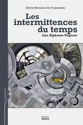 Couverture du produit · Les intermittences du temps : Lire Alphonse Dupront