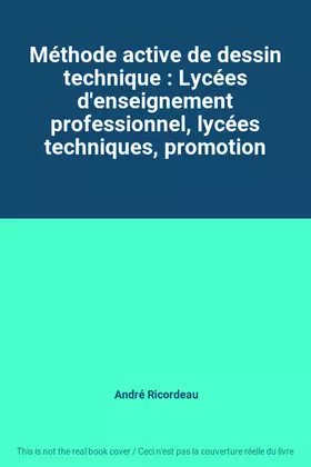 Couverture du produit · Méthode active de dessin technique : Lycées d'enseignement professionnel, lycées techniques, promotion