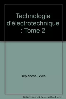 Couverture du produit · Technologie d'électrotechnique : Tome 2