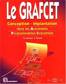 Couverture du produit · Le GRAFCET : Conception-Implantation dans les Automates Programmables Industriels