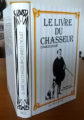 Couverture du produit · LE LIVRE DU CHASSEUR.