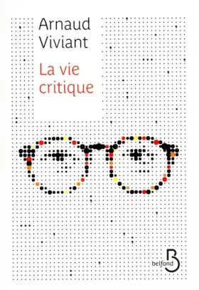 Couverture du produit · La Vie critique