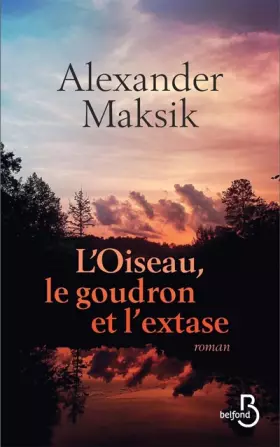 Couverture du produit · L'Oiseau, le goudron et l'extase