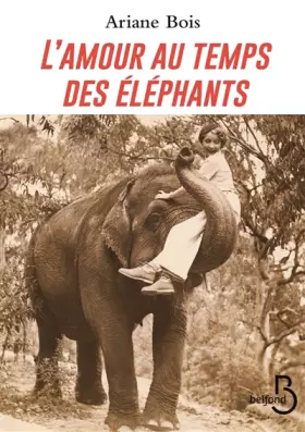 Couverture du produit · L'Amour au temps des éléphants