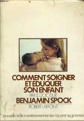 Couverture du produit · Comment soigner et éduquer son enfant