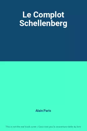 Couverture du produit · Le Complot Schellenberg
