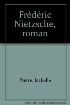 Couverture du produit · Frédéric nietzsche, roman