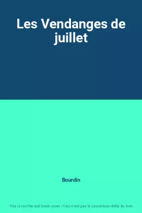 Couverture du produit · Les Vendanges de juillet