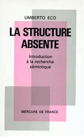 Couverture du produit · La Structure absente : Introduction à la recherche sémiotique