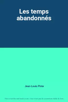 Couverture du produit · Les temps abandonnés