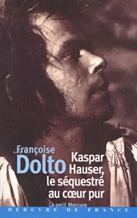 Couverture du produit · Kaspar Hauser, le séquestré au coeur pur