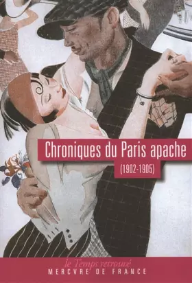 Couverture du produit · Chroniques du Paris apache: (1902-1905)