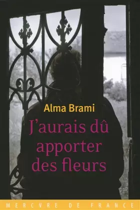 Couverture du produit · J’aurais dû apporter des fleurs
