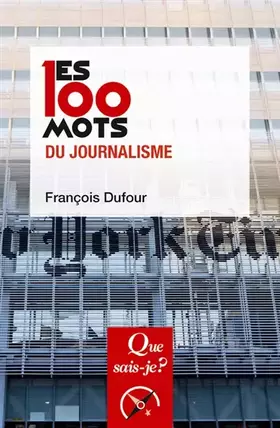 Couverture du produit · Les 100 mots du journalisme