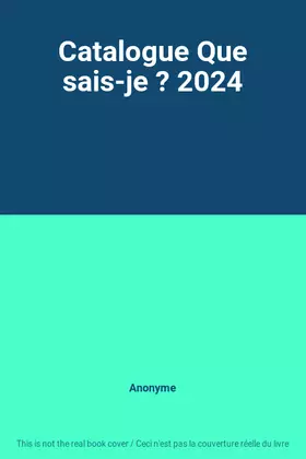 Couverture du produit · Catalogue Que sais-je ? 2024