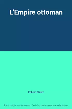 Couverture du produit · L'Empire ottoman