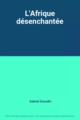 Couverture du produit · L'Afrique désenchantée