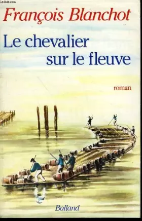 Couverture du produit · Le chevalier sur le fleuve