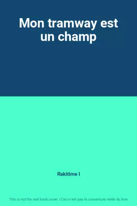 Couverture du produit · Mon tramway est un champ