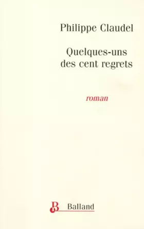 Couverture du produit · Quelques-uns des cent regrets