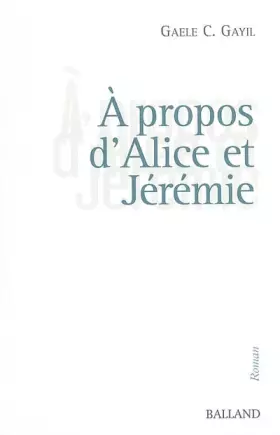 Couverture du produit · A propos d'Alice et Jérémie