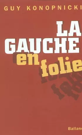 Couverture du produit · La Gauche en folie