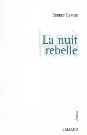 Couverture du produit · La Nuit rebelle