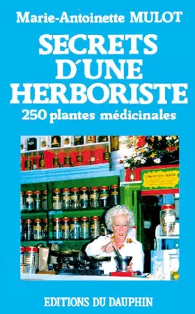 Couverture du produit · SECRETS D'UNE HERBORISTE. 250 plantes médicinales