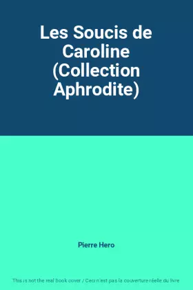 Couverture du produit · Les Soucis de Caroline (Collection Aphrodite)