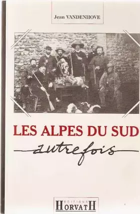Couverture du produit · Alpes du sud autrefois (les)