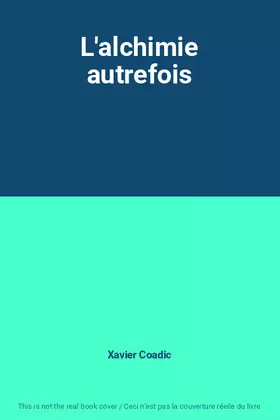 Couverture du produit · L'alchimie autrefois