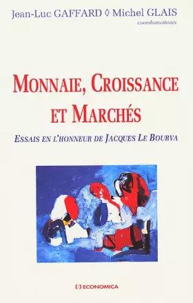 Couverture du produit · Monnaie, Croissance et Marchés