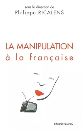 Couverture du produit · La manipulation à la française