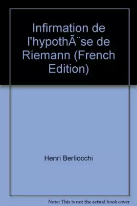 Couverture du produit · Infirmation de l'hypothèse de Riemann