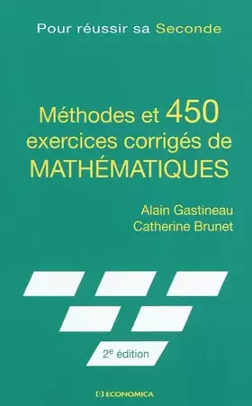 Couverture du produit · Méthodes et 450 exercices corrigés de mathématiques : Pour réussir sa seconde
